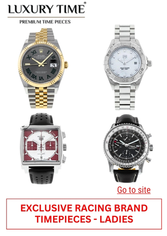 28. LUXURY TIME - EXCLUSIVE RACING BRAND TIMEPIECES - LADIES